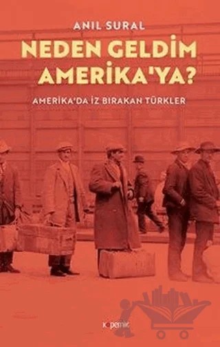 Neden Geldim Amerika’ya? – Anıl Sural – Kopernik Kitap kitap kapağı