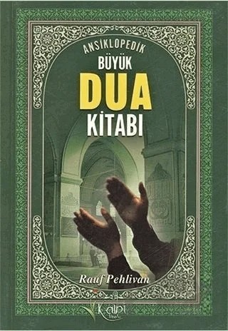 Ansiklopedik Büyük Dua Kitabı – Rauf Pehlivan – Kalbi Kitaplar kitap kapağı