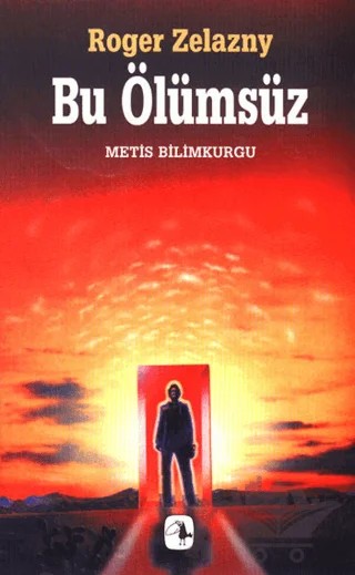 Bu Ölümsüz – Roger Zelazny – Metis Yayınları kitap kapağı