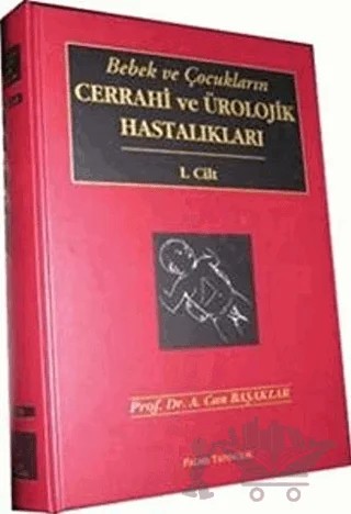 Bebek ve Çocukların Cerrahi ve Ürolojik Hastalıkları (2 Cilt Takım) – A. Can Başaklar – Palme Yayıncılık kitap kapağı