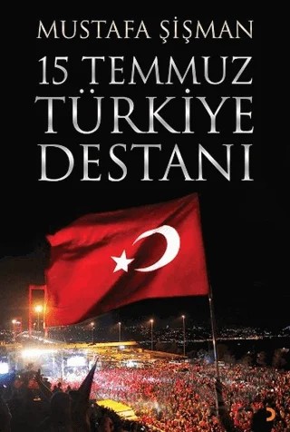 15 Temmuz Türkiye Destanı – Mustafa Şişman – Cinius Yayınları kitap kapağı