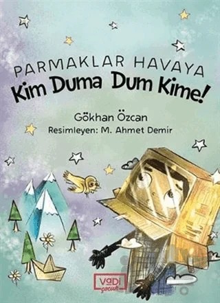 Parmaklar Havaya - Kim Duma Dum Kime! – Gökhan Özcan – Vadi Yayınları kitap kapağı
