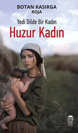 Huzur Kadın: Yedi Dilde Bir Kadın – Botan Kasırga Roja – Ceren Kitap kitap kapağı