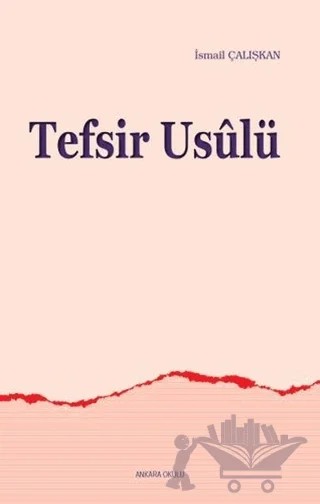 Tefsir Usulü – İsmail Çalışkan – Ankara Okulu Yayınları kitap kapağı