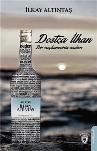 Dostça İlhan Bir Meyhaneci Anıları – İlhan Altıntaş – Dorlion Yayınları kitap kapağı