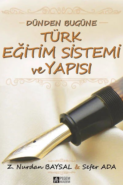 Dünden Bugüne Türk Eğitim Sistemi ve Yapısı – Z.Nurdan Baysal – Pegem Akademi Yayıncılık kitap kapağı
