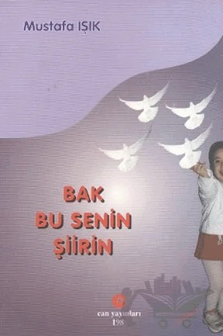 Bak Bu Senin Şiirin – Mustafa Işık – Can Yayınları (Ali Adil Atalay) kitap kapağı