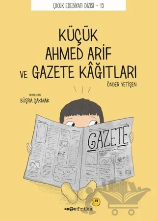 Küçük Ahmed Arif ve Gazete Kağıtları – Önder Yetişen – Tefrika Yayınları kitap kapağı