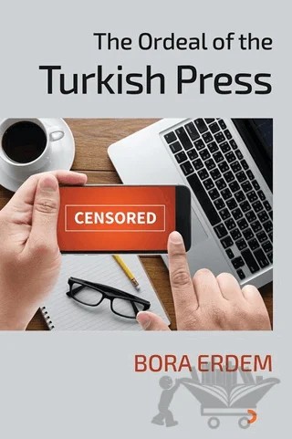 The Ordeal of the Turkish Press – Bora Erdem – Cinius Yayınları kitap kapağı