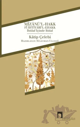 Mizanü'l-Hakk fi İhtiyari'l-Ehakk – Katip Çelebi – Dergah Yayınları kitap kapağı