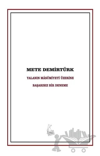 Yalanın Masumiyeti Üzerine Başarısız Bir Deneme – Mete Demirtürk – Kanguru Yayınları kitap kapağı
