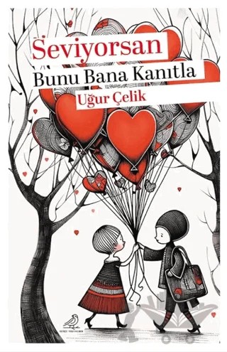 Seviyorsan Bunu Bana Kanıtla – Kolektif – Serçe Yayınları kitap kapağı