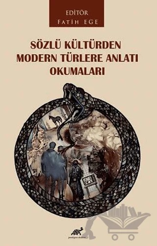 Sözlü Kültürden Modern Türlere Anlatı Okumaları – Fatih Ege – Paradigma Akademi Yayınları kitap kapağı