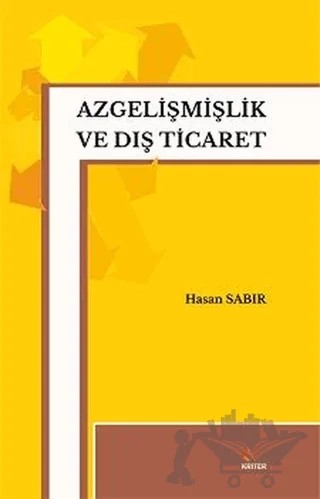 Azgelişmişlik ve Dış Ticaret – Hasan Sabır – Kriter Yayınları kitap kapağı