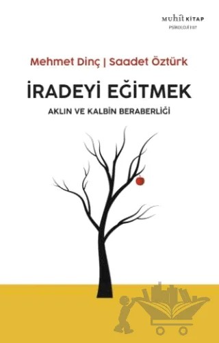 İradeyi Eğitmek – Mehmet Dinç, Saadet Öztürk – Muhit Kitap kitap kapağı