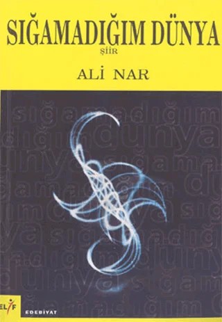 Sığamadığım Dünya – Ali Nar – Elif Yayınları kitap kapağı