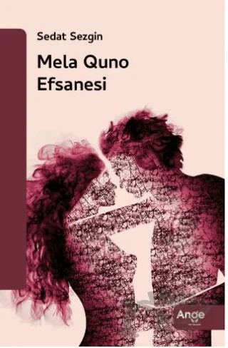 Mela Quno Efsanesi – Sedat Sezgin – Ange Yayınları kitap kapağı