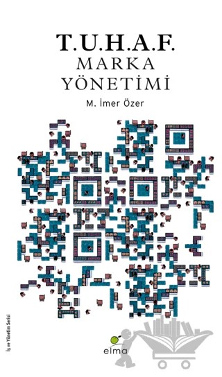T.U.H.A.F. - Marka Yönetimi – M. İmer Özer – ELMA Yayınevi kitap kapağı