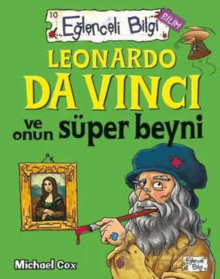Leonardo Da Vinci ve Onun Süper Beyni Eğlenceli Bilgi - 62 – Michael Cox – Eğlenceli Bilgi Yayınları kitap kapağı