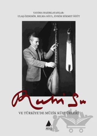 Ruhi Su ve Türkiye’de Müzik Kültürleri – Ulaş Özdemir, Belma Oğul, Evrim Hikmet Öğüt – Aras Yayıncılık kitap kapağı