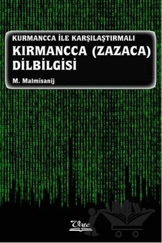 Kurmancca ile Karşılaştırmalı Kırmancca (Zazaca) Dilbilgisi – M. Malmısanij – Vate Yayınevi kitap kapağı
