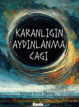 Karanlığın Aydınlanma Çağı – Erhan Fırat Hayta – Ronin Kitap kitap kapağı