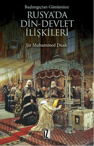 Başlangıçtan Günümüze Rusya'da Din - Devlet İlişkileri – Şir Muhammed Dualı – İz Yayıncılık kitap kapağı
