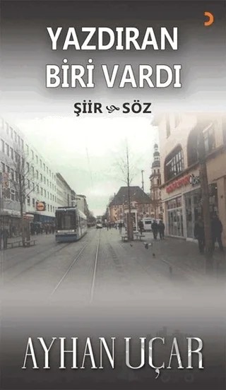 Yazdıran Biri Vardı – Ayhan Uçar – Cinius Yayınları kitap kapağı