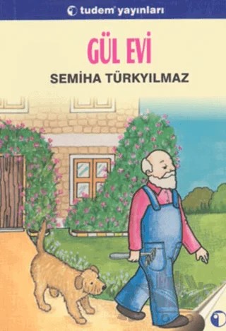 Gül Evi – Semiha Türkyılmaz – Tudem Yayınları kitap kapağı