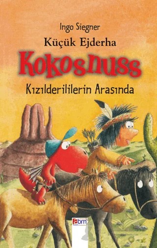 Küçük Ejderha Kokosnuss Kızılderililerin Arasında (Ciltli) – Ingo Siegner – Abm Yayınevi kitap kapağı