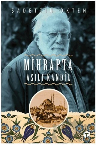 Mihrapta Asılı Kandil – Sadettin Ökten – Turkuvaz Kitap kitap kapağı