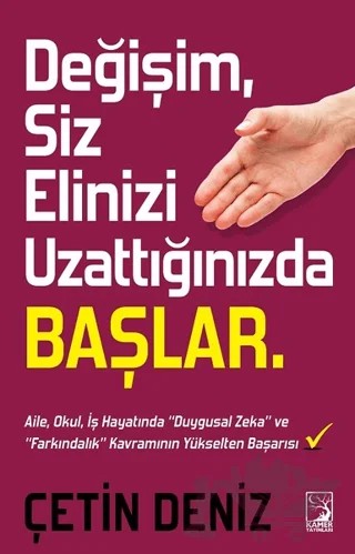Değişim Siz Elinizi Uzattığınızda Başlar – Çetin Deniz – Kamer Yayınları kitap kapağı