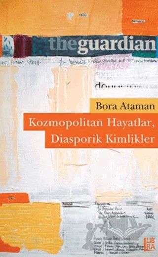 Kozmopolitan Hayatlar, Diasporik Kimlikler – Bora Ataman – Libra Yayınları kitap kapağı