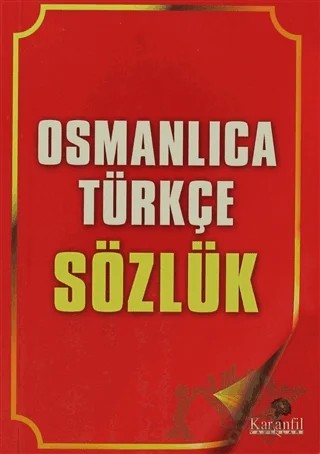 Osmanlıca Türkçe Sözlük – Kolektif – Karanfil Yayınları kitap kapağı