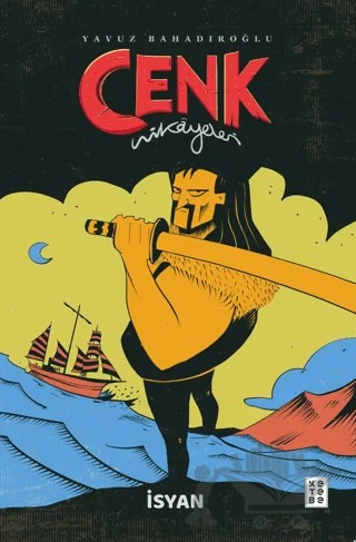 Cenk Hikayeleri - İsyan – Yavuz Bahadıroğlu – Ketebe Genç kitap kapağı
