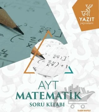 Yazıt YKS AYT Matematik Soru Kitabı – İlker Nafile, Nufer Öztürk – Yazıt Yayıncılık kitap kapağı