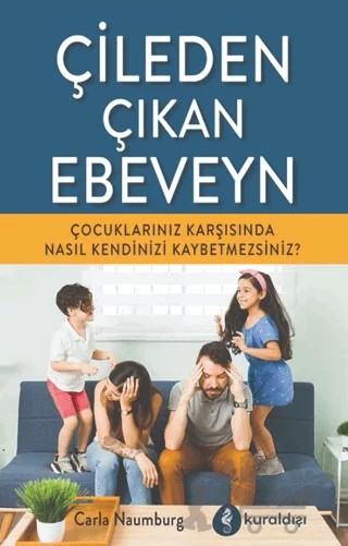Çileden Çıkan Ebeveyn – Carla Naumburg – Kuraldışı Yayınevi kitap kapağı