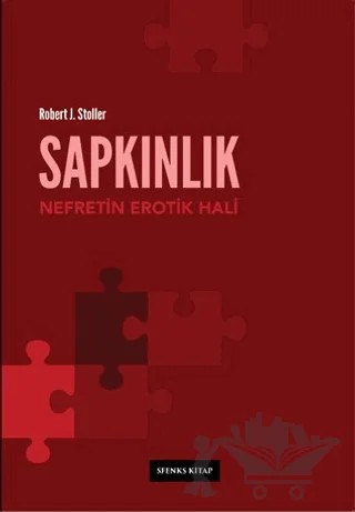 Sapkınlık - Nefretin Erotik Hali – Robert J. Stoller – Sfenks Kitap kitap kapağı