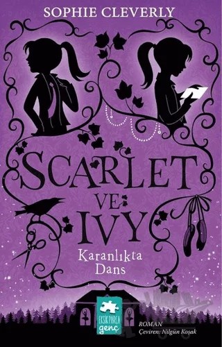 Karanlıkta Dans - Scarlet ve Ivy 3 – Sophie Cleverly – Eksik Parça Yayınları kitap kapağı