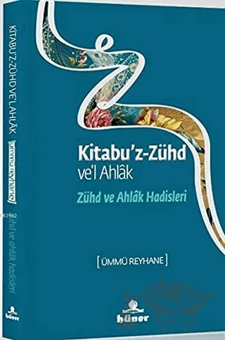 Zühd ve Ahlak Hadisleri – Ümmü Reyhane – Hüner Yayınevi kitap kapağı