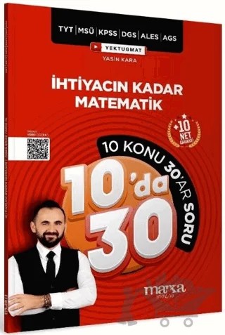 KPSS MEB-AGS YKS TYT MSÜ DGS ALES İhtiyacın Kadar Matematik 10 da 30 Konu Anlatımlı Soru Bankası Çözümlü – Yasin Kara – Marka Yayınları kitap kapağı