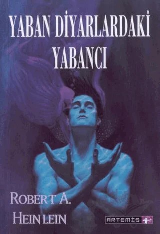 Yaban Diyarlardaki Yabancı – Robert A. Heinlein – Artemis Yayınları kitap kapağı