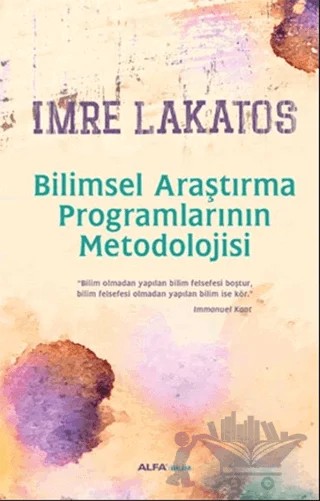 Bilimsel Araştırma Programlarının Metodolojisi – Imre Lakatos – Alfa Yayınları kitap kapağı