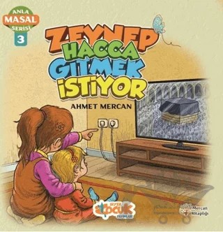 Zeynep Hacca Gitmek İstiyor - Anla Masal Serisi 3 – Ahmet Mercan – Siyer Çocuk Yayınları kitap kapağı