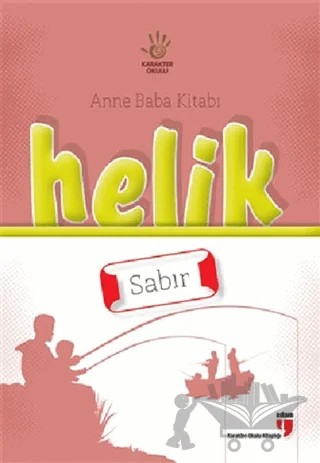 Anne Baba Kitabı: Helik - Sabır – Alpaslan Durmuş, Halil Ekşi, Hatice Işılak Durmuş, Mustafa Otrar, Neriman Karatekin, Pınar Koç Yıldırım – EDAM kitap kapağı