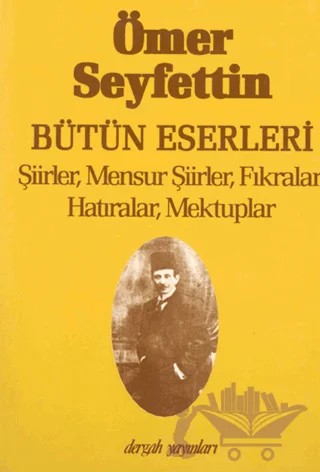Ömer Seyfettin Bütün Eserleri – Hülya Argunşah – Dergah Yayınları kitap kapağı