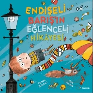 Endişeli Barış’ın Eğlenceli Hikayesi – Kate Hindley, Pamela Butchart – Pearson Çocuk Kitapları kitap kapağı