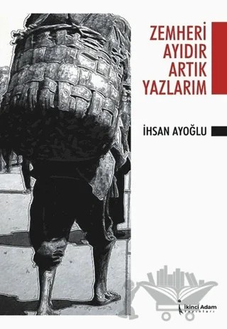 Zemheri Ayıdır Artık Yazlarım – İhsan Ayoğlu – İkinci Adam Yayınları kitap kapağı