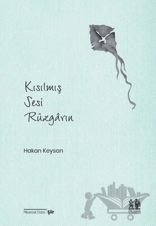 Kısılmış Sesi Rüzgarın – Hakan Keysan – Pikaresk Yayınevi kitap kapağı
