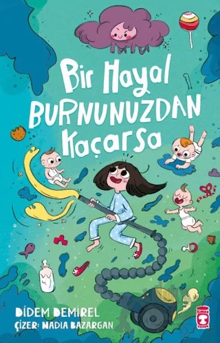 Bir Hayal Burnunuzdan Kaçarsa – Didem Demirel – Timaş Çocuk kitap kapağı